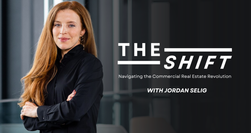 The Shift: Jordan Selig on Navigating the Commercial Real Estate Revolution